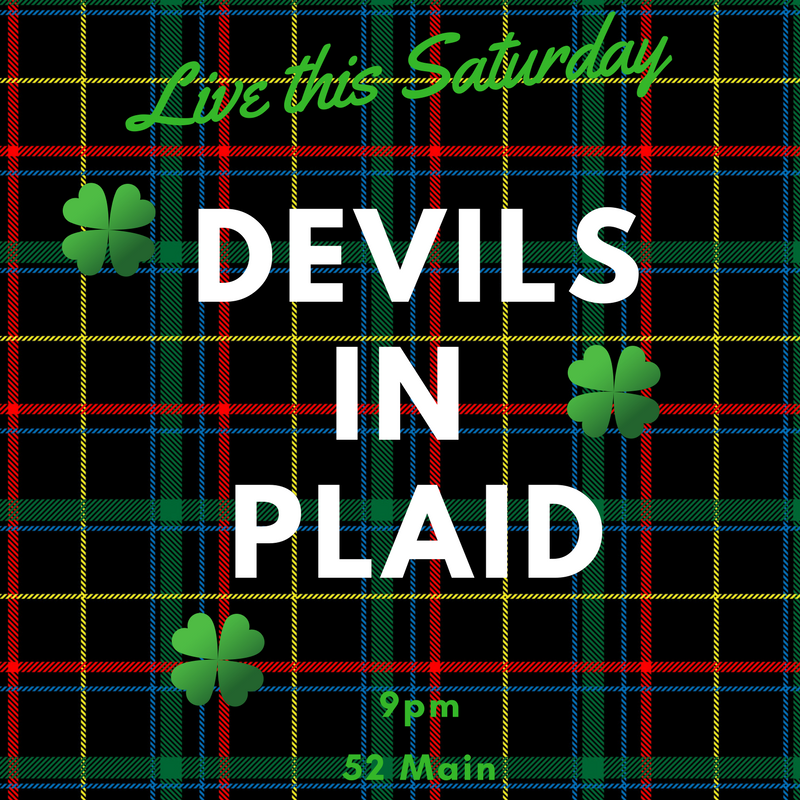 52Main's tweet photo. St. Patricks Day is THIS Sat!!! Come get your Irish on and party with us 52 Main! #devilsinplaid #phildunham #joshdriver #stpatricksday #comewhereitsfun #food #tapas #greatbeerselection #irishspecials https://t.co/RBpaQNqMyC