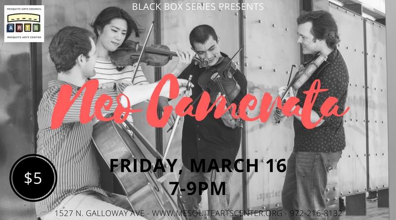 Friday, March 16, come out to the intriguing show of Neo Camerata at 7 p.m. in the Black Box theatre! Tickets are only $5. mesquiteartscenter.org 

Mesquite Arts Center 
1527 N. Galloway Ave.
Mesquite, TX 75149 

#performingarts #show #concert #nightlife #event #dfw #texas