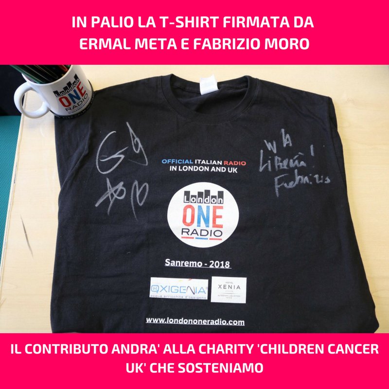 LondonOneRadio's tweet photo. In palio T-shirt Sanremo firmata da @MetaErmal e @FabrizioMoroOff. Il contributo alla #charity CHILDREN CANCER WITH UK. A paritre da £50.00, la campagna dura una #settimana, office@londononeradio.com @ErmalmetaFrance @morofansgroup @ErmalMetaFI @FabrizioMoroFan @famedalupi https://t.co/X1VW8LOXis