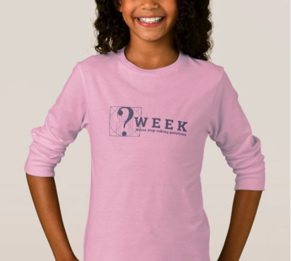 Wish I could give a free t-shirt to every kid telling them 'Never stop asking #questions.' #QuestionWeek questionweek.com #WomenInSTEM #EdThink #Wonderopolis #curiosity