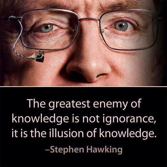 rootbear67's tweet photo. “El mayor enemigo del conocimiento no es la ignorancia, es la ilusión del conocimiento.” 

—Stephen Hawking #Dead https://t.co/fwdUrRfwHO