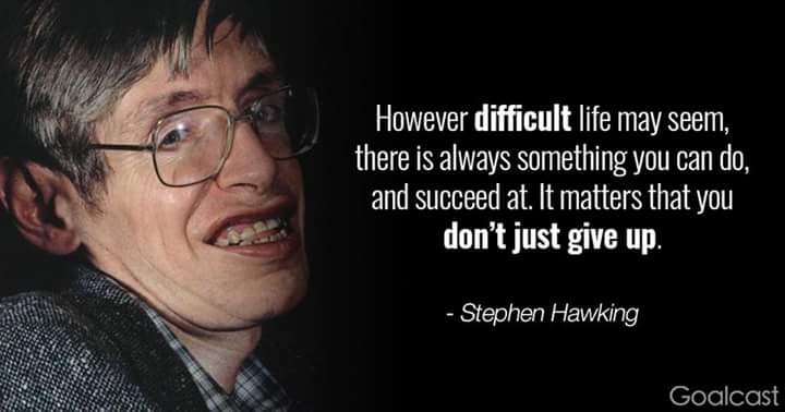 Don't just give up #StephenHawking