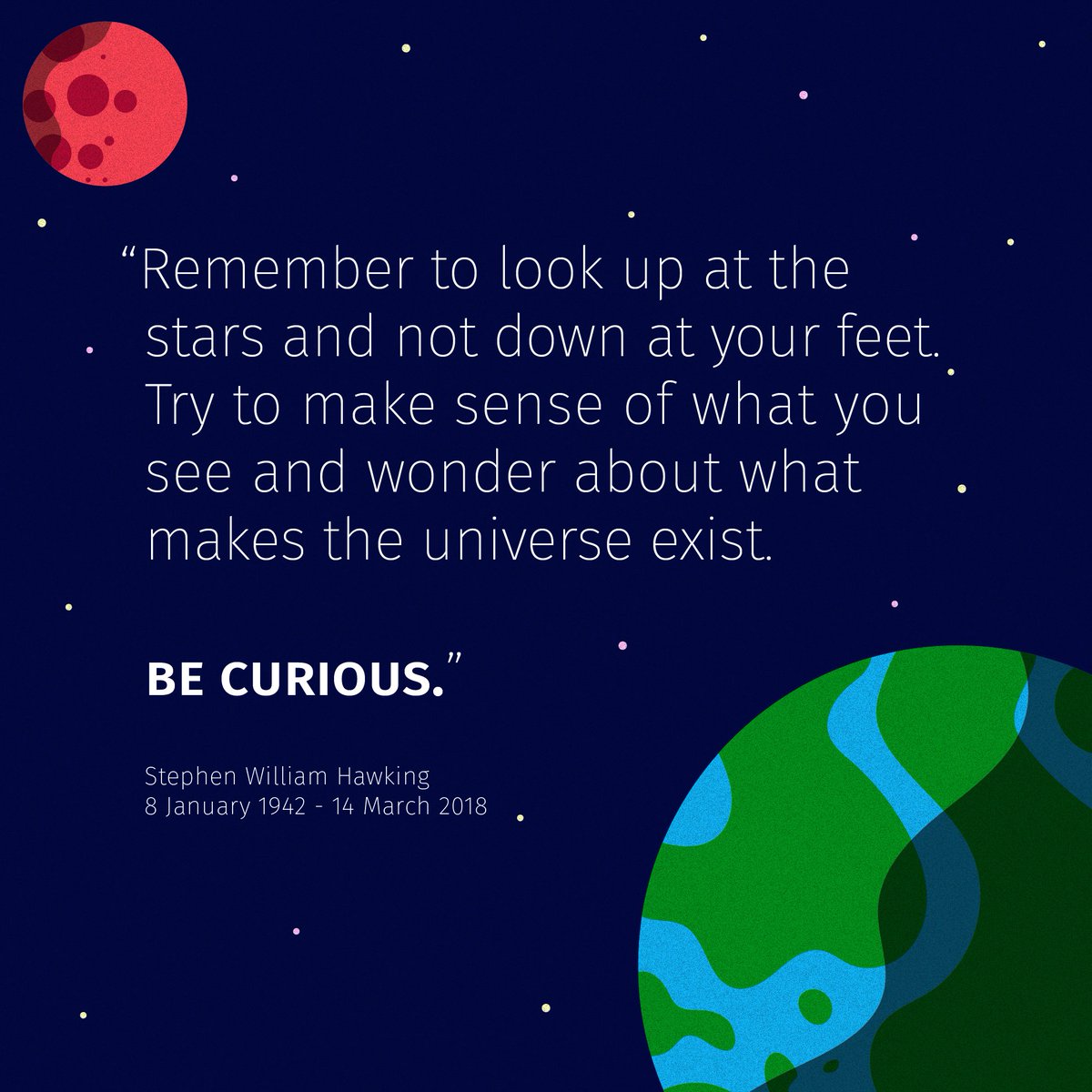 designtalentco's tweet photo. One of the world's most inspiring scientific minds past away today. Rest in peace Stephen! We'll continue to 'Be curious https://t.co/cPIMFHev2R