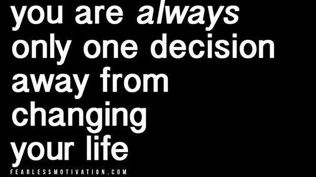 You are always only ONE decision away from changing your life forever! buff.ly/2ELAbg9