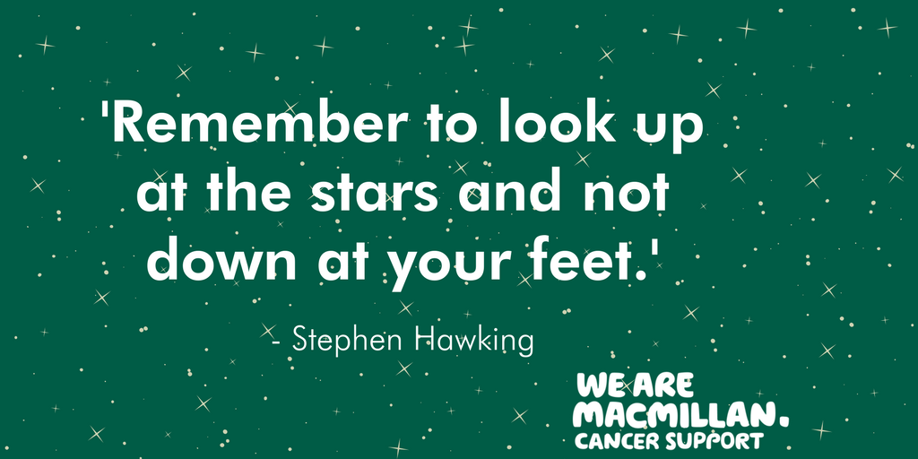 macmillancancer's tweet photo. 'Remember to look up at the stars and not down at your feet.' - Stephen Hawking.

If you need help keeping your head up when times feel tough, we're here ⭐️💚 https://t.co/8Zdl3gfgFx