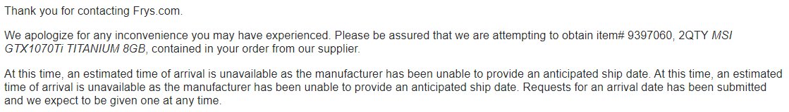 JohnHutdog's tweet photo. @fryselectronics My friends and I have ordered Video cards BEFORE the price hike.  We have yet to receive these video cards.  In-Stores and ONLINE both say Video Cards are IN STOCK for a HIGHER PRICE.  Are you waiting for us to cancel and re-order at the HIGHER PRICE?  #scam https://t.co/5uWhv2Biac