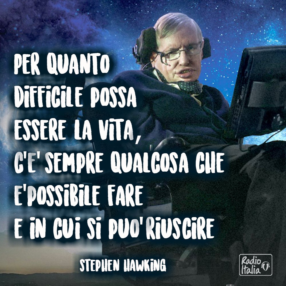 RadioItalia's tweet photo. Addio #StephenHawking, uno dei più grandi scienziati del nostro tempo... https://t.co/TazJ52OXyP