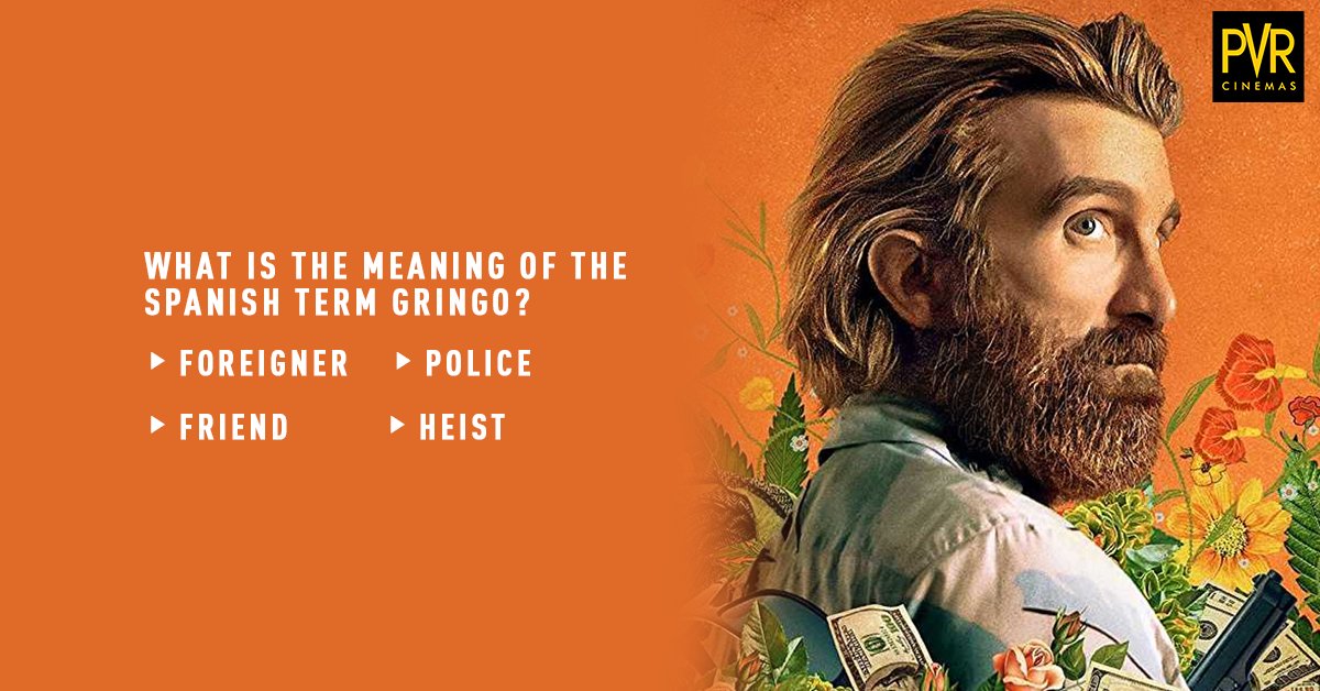 _PVRCinemas's tweet photo. #Follow and #Retweet to #WinPVRMovieVouchers 
Has the correct answer hit you yet? #Like and #Comment #PVR #Gringo https://t.co/r2GTZnRO9D