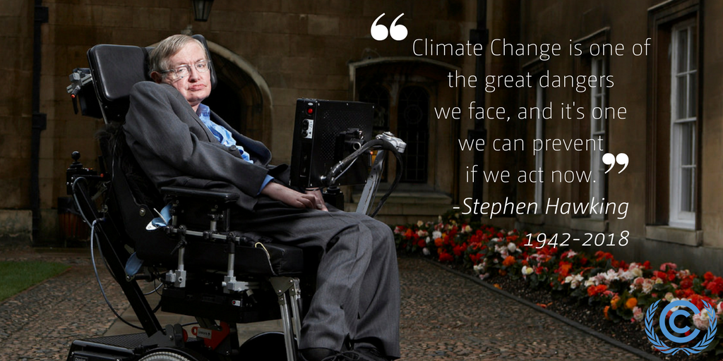 Remembering Professor Stephen Hawking, renowned physicist, science ambassador and #ClimateAction advocate #ParisAgreement #Talanoa4Ambition #GlobalGoals