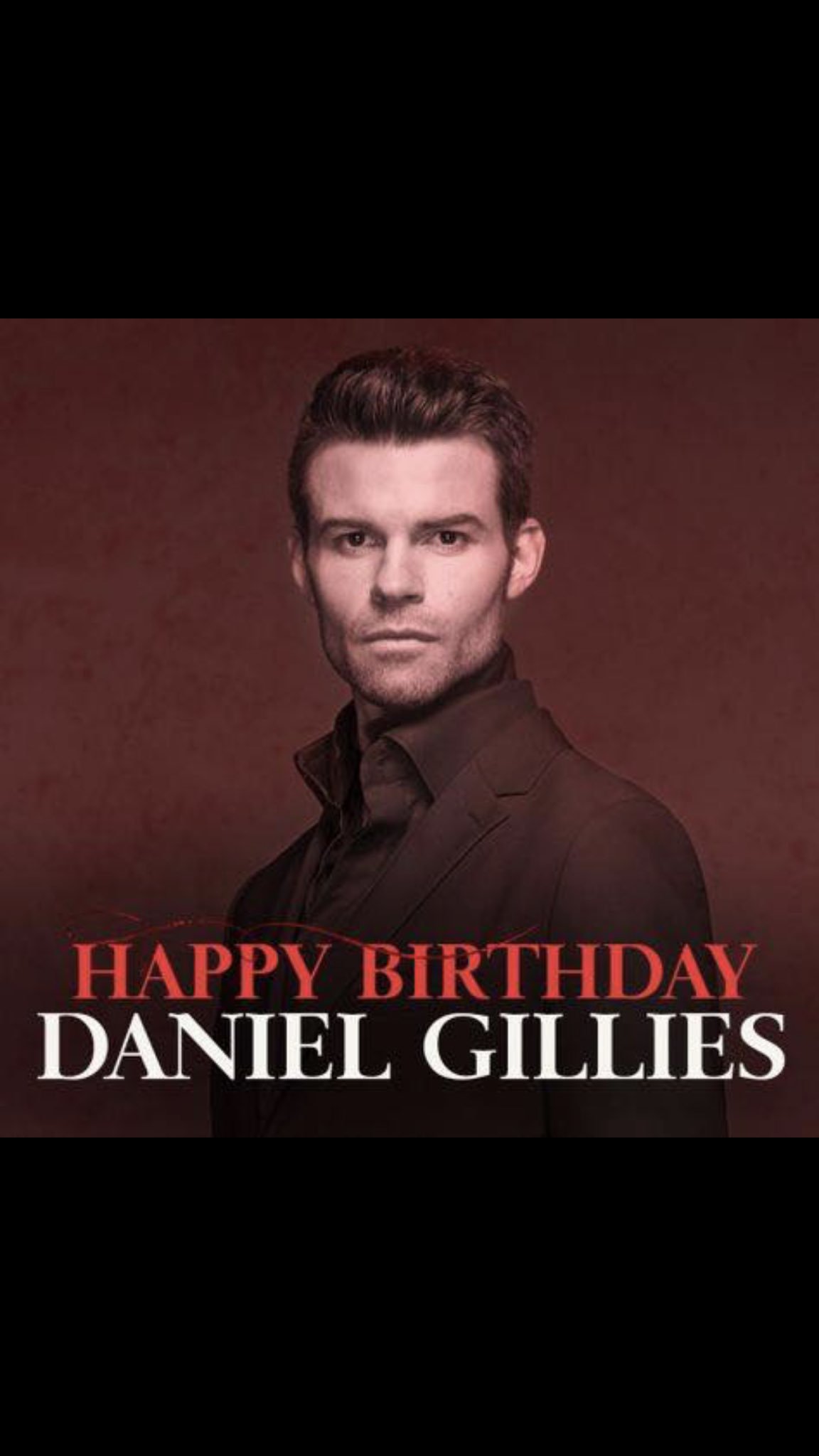 Happy Birthday Daniel Gillies +42   