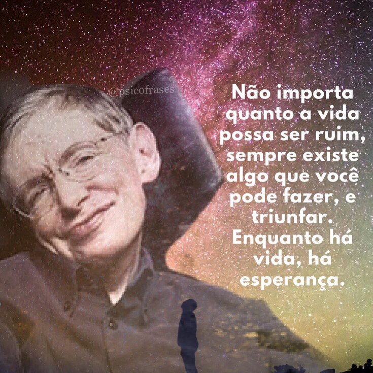 MuriloXV's tweet photo. Metade da vida paralisado em uma cadeira de rodas e fez tanto pelo mundo, afinal conhecer é iluminar. Isso faz refletir: O que nós, saudáveis ou não, deixaremos de legado para o mundo? Reclamações ou Esperança? #StephenHawking  #StephenHawkingRIP #perseverance #Gratidao #sejaluz https://t.co/jTi8sNKhS8