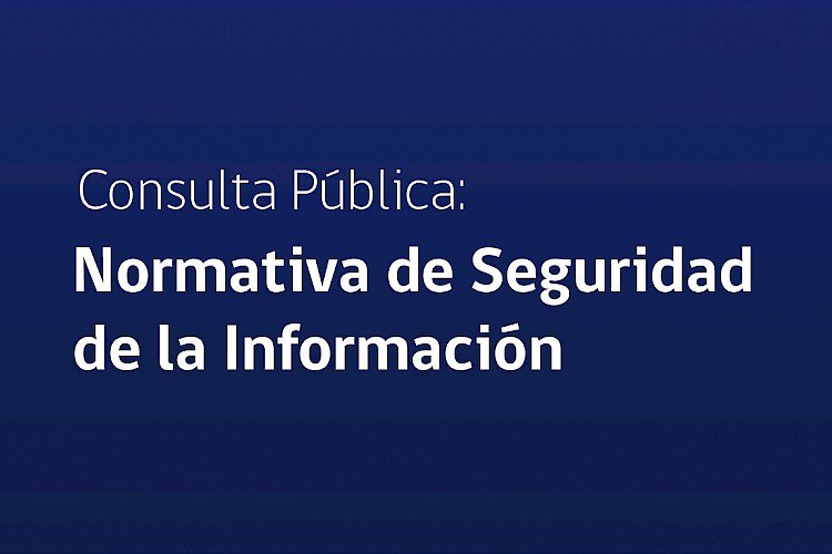 GobDigitalCL's tweet photo. La Consulta Pública sobre la normativa de Seguridad de la Información estará abierta hasta el 30 de marzo. Para participar ingresa a https://t.co/vq8liD6Vyg https://t.co/trotoxSVIq