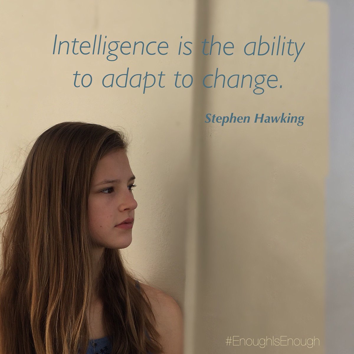 peyton_kennedy's tweet photo. Intelligence is the ability to adapt to change. #StephenHawking https://t.co/hucBM9xwfK