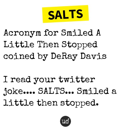 Urban Dictionary on Twitter "SALTS Acronym for Smiled A Little Then