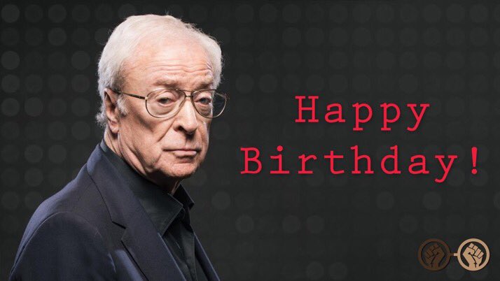 Happy Birthday, Sir Michael Caine! The legendary British actor turns 85 today! 