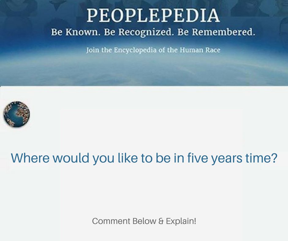 peoplepediapage's tweet image. Where would you like to be in five years time? 

Comment Below &amp;amp; Explain!

#Peoplepedia #BeKnown #BeRecognized #BeDiscovered