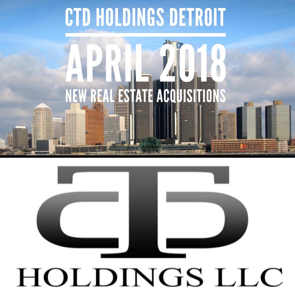 CTD HOLDINGS DETROIT 2018 New Acquisitions #detroitrealeastate #investmentproperties #expansion #growth #ctdholdingsllc