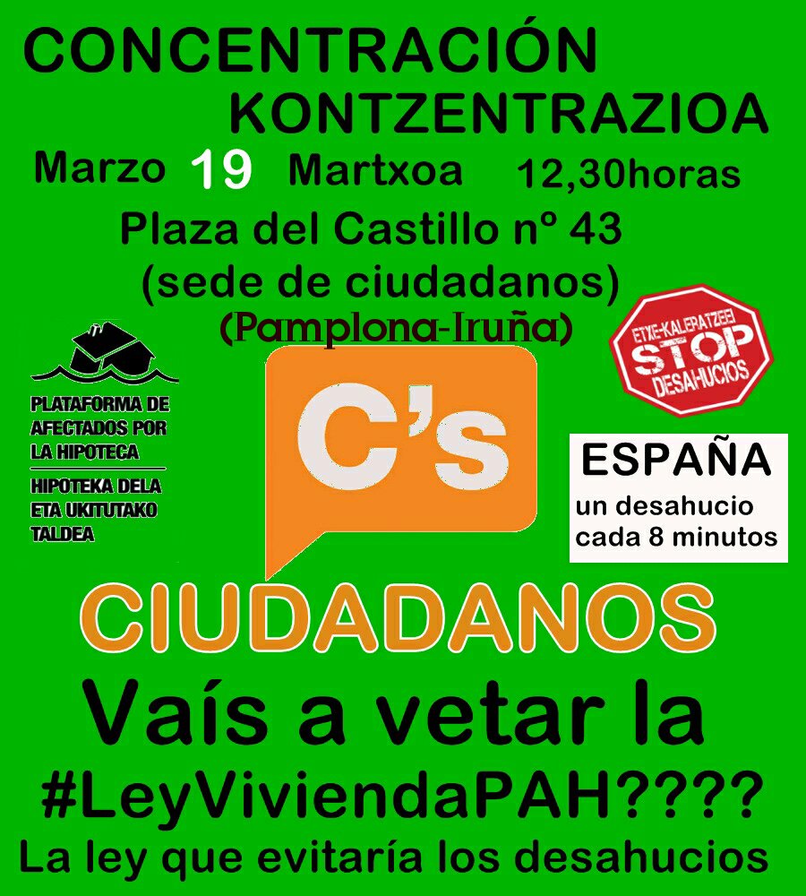 Concentración en Pamplona el lunes 19, a las 12:30 ante la sede de Ciudadanos (Plaza del Castillo 43),para pedirle que no vete la Ley de Vivienda en la reunión de la Mesa del Parlamento que tendrá lugar el próximo martes 20.  Os esperamos!!