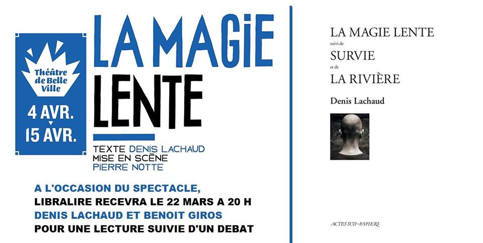Jeudi prochain à partir de 20h avec <a href="/Belleville_TDB/">TheatreDeBelleville</a> reçoit @LachaudDenis avec le comédien <a href="/BenoitGiros/">Benoit Giros</a> pour une lecture et un débat autour de "Magie Lente". #theatre #librairie #lecture #littérature