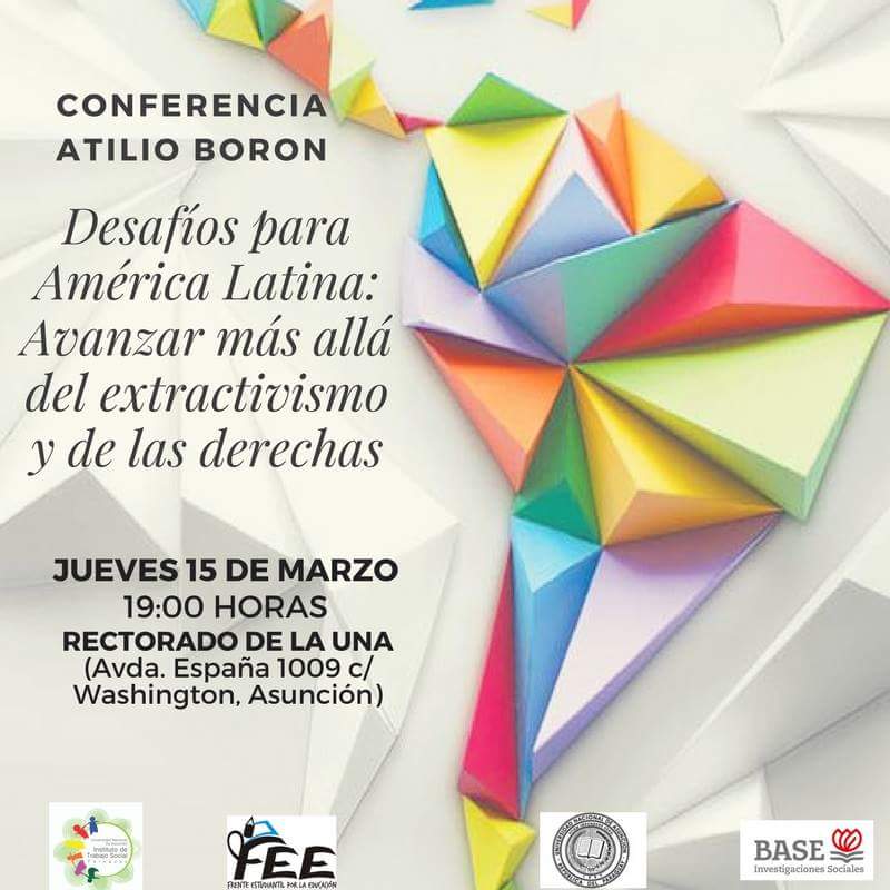 FEEparaguay's tweet photo. HOY❗❗❗

Conferencia de Atilio Borón

🌎"Desafíos para América Latina: Avanzar más allá del extractivismo y de las derechas"

📝Jueves 15 de marzo

🕖19:00 Hs

📍Rectorado de la UNA (Avda. España 1009 c/ Washington)

¡Avanzar, construir, el poder estudiantil!👫👬👭 https://t.co/bEyu3cj2Aw