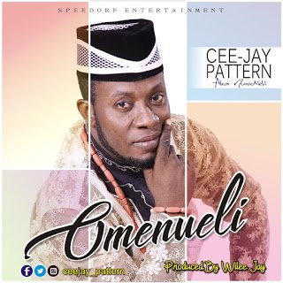 Akwanaija's tweet photo. Music : Cee-Jay Pattern – Omenueli (Prod. By Wilee Jay) @ceejay_pattern https://t.co/WBi8gacq9m https://t.co/UtyFxVnbhL