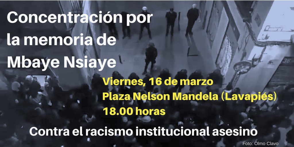 Atención!!!! Mañana, concentración en memoria de nuestro compañero #Mbaye, que ha muerto hoy, víctima del racismo institucional.