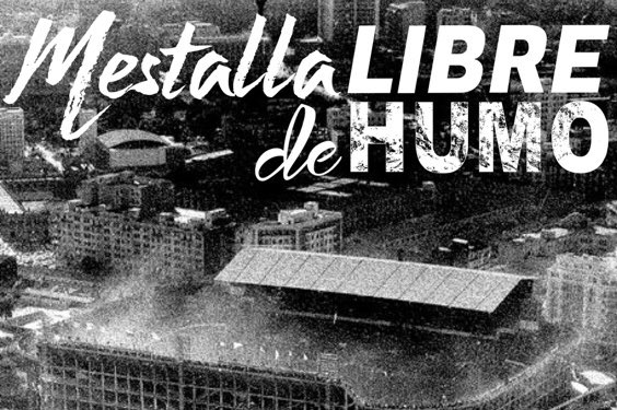 #MestallaLIBREdeHUMO