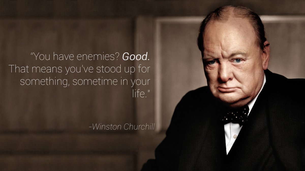 chadfsheridan's tweet photo. "You have enemies? Good. That means you've stood up for something..." --Winston Churchill #quote https://t.co/UV2Ua9GhdV