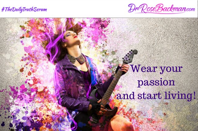 DrRoseBackman's tweet photo. Wear Your Passion And Start Living! 

#TheDailyTruthSerum https://t.co/Di6QYckUDk