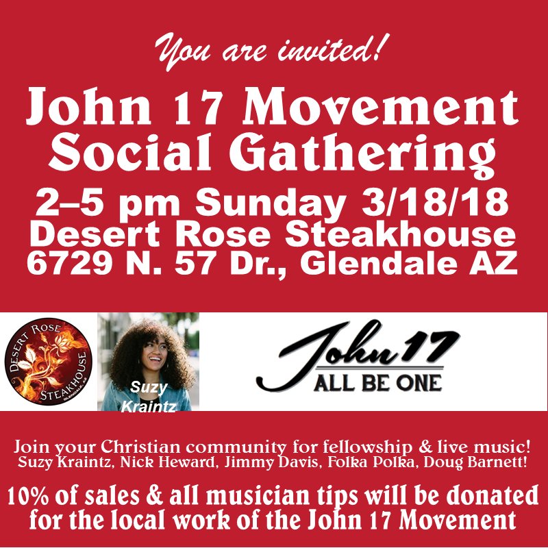 J17movement's tweet photo. Let's get together! #John17Movement Christian social gathering. Family-friendly afternoon of food, fundraising, live music. Reasonable menu prices. 2-5p Sun 3/18/18 Desert Rose Steakhouse 6729 N 57 Dr, Glendale AZ 85301. @A2Jphx @ryanmthurman @bishopnevares #ChristianUnity https://t.co/DHshTttIMY