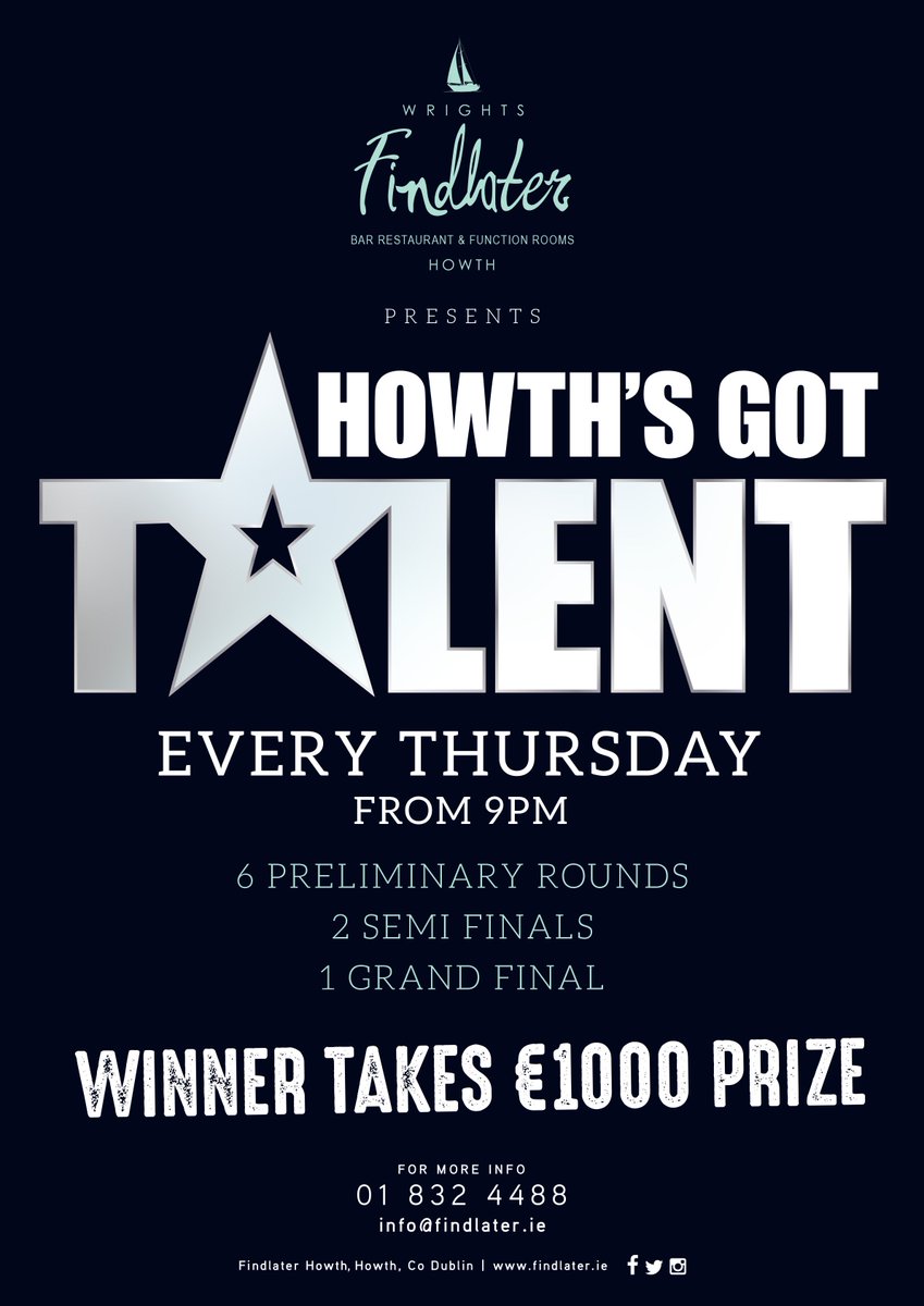 WIN €1000 at our Howth's Got Talent competition which is running every Thursday from 9pm <a href="/FindlaterHowth/">Findlater Howth</a> 
For more information call Ray on 01 - 8324488 or email info@findlater.ie