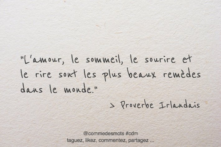 Comme Des Mots Twitter પર L Amour Le Sommeil Le Sourire Et Le Rire Sont Les Plus Beaux Remedes Dans Le Monde Proverbe Irlandais Dicton Citation Citationdujour Penseepositive Quote Quoteoftheday Journeedusommeil Sommeil T Co