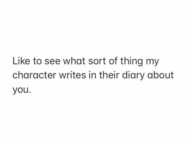 "Well, just incase I get amnesia or something."