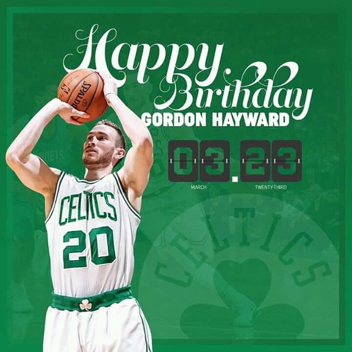 Happy birthday Gordon Hayward n happy quick recovery 