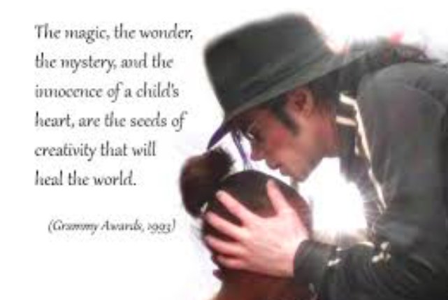 "The magic, the wonder, the mystery and the innocence of a child's heart, are the seeds of creativity that will heal the world" Michael Jackson #QuotesForLife