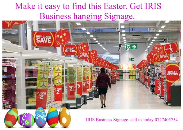 Do your customers have difficulty finding the right shelf? Get IRIS hanging Signage this Easter. Call us today on 0727405754 or visit irisbusiness.co.ke