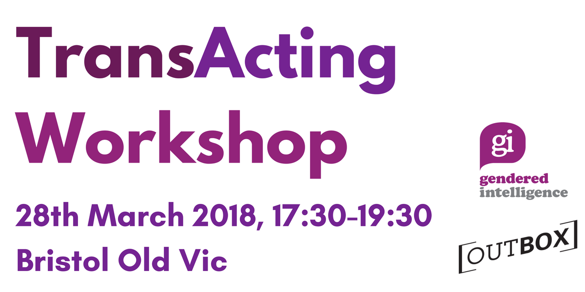 TransActing Workshop 28th March 2018, Bristol Old Vic