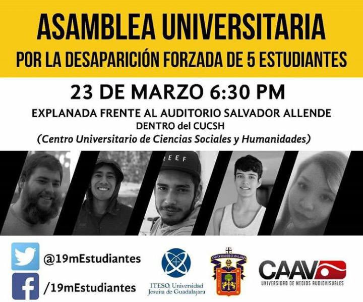 ¡Hoy! Asamblea Universitaria a las 6:30PM en el CUCSH.

Alto a las desapariciones de estudiantes en Jalisco. 

Convocan <a href="/FEU_UdeG/">FEU</a>  <a href="/caavuniversidad/">CAAV Universidad</a>   @alumnositeso / <a href="/saav_iteso/">SAAV</a>