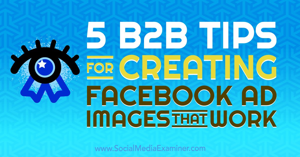 3rockmarketing's tweet photo. RT @bmoore_20: 5 B2B Tips for Creating Facebook Ad Images That Work : Social Media Examiner  https://t.co/M89UcDsfmP https://t.co/mZgwQ5n0u5