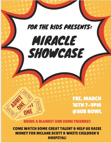 Today's the Day! For the Kids is hosting a miracle Showcase to benefits McLane's Children's Hospital! Come enjoy some good food and amazing Baylor students for a great evening! Bring a blanket, $3, and a friend and come support!