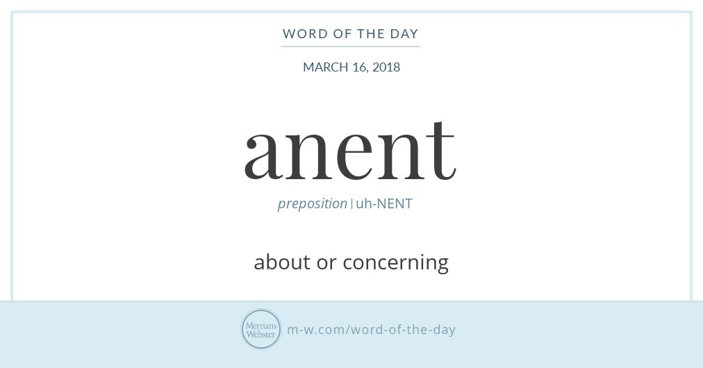 Good morning! Today's #WordOfTheDay is 'anent' s.m-w.com/2Eo8lar