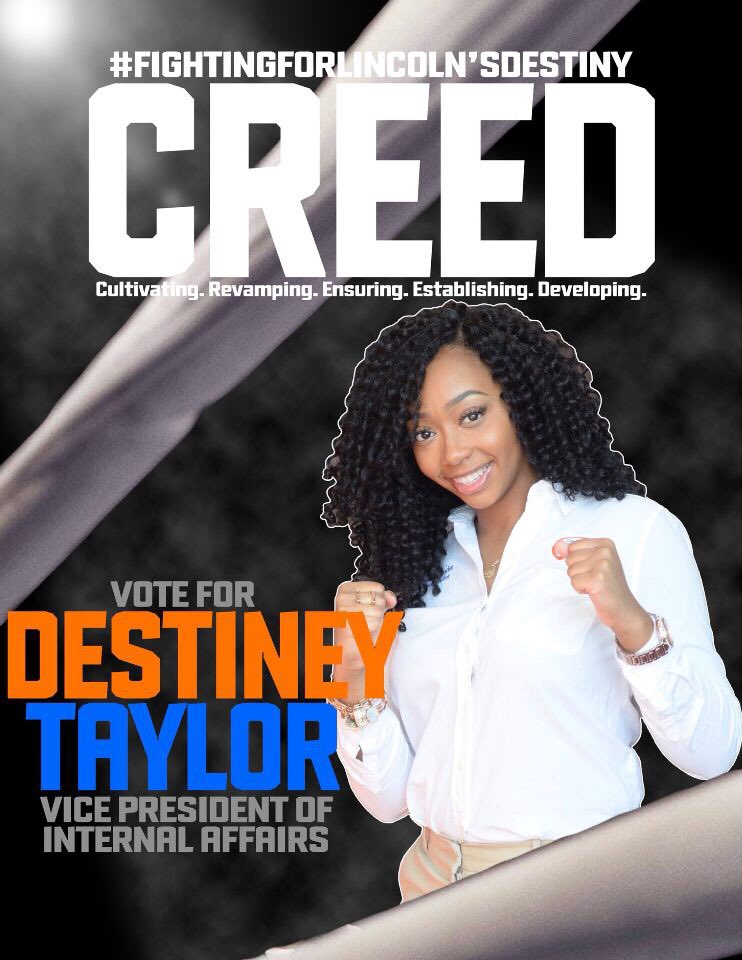 YoungKings218's tweet photo. Lincoln it's time to fight for your Destiny!!! Vote Destiney Taylor for Vice President of Internal Affairs! It's time to live by our C.R.E.E.D , Cultivating, Revamping, Ensuring,Establishing, and Developing the best Lincoln Experience for YOU! https://t.co/wmsQYJ0whS