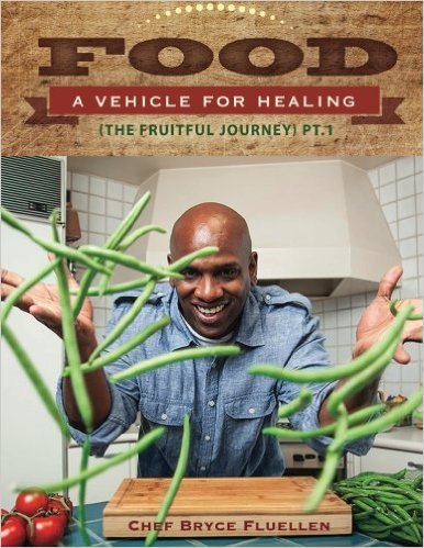 blacksuccesspod's tweet image. [New Book] Food A Vehicle for Healing: (The Fruitful Journey) PT. 1 by @ChefBryce amzn.to/2iel8o2 #GoodReads #BlackTwitter
