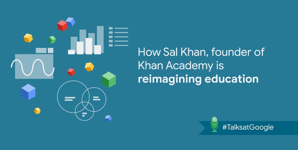 GoogleForEdu's tweet photo. Hear Sal Khan, founder of @khanacademy, speak about the future of education via @googletalks during the #NTOY18 event we hosted last month with @ccsso: https://t.co/yDt6Hcuh2x https://t.co/uPiw3jKwFc