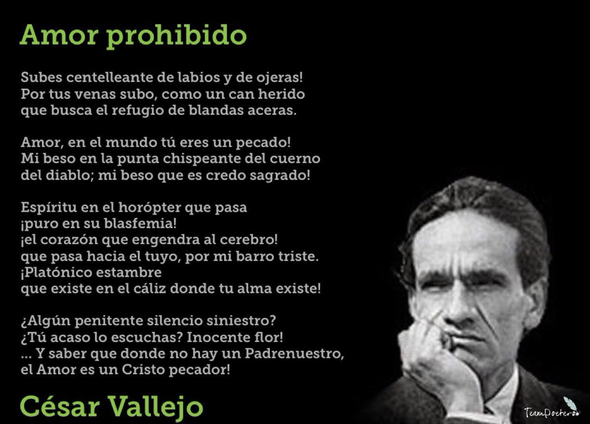 Team Poetero در توییتر Un 16 De Marzo De 1882 Nace El Poeta Peruano Cesar Vallejo Lo Celebramos Con Uno De Sus Poemas Amor Prohibido Cesar Vallejo Perú 1882 Https T Co Bt9f7o0kjg