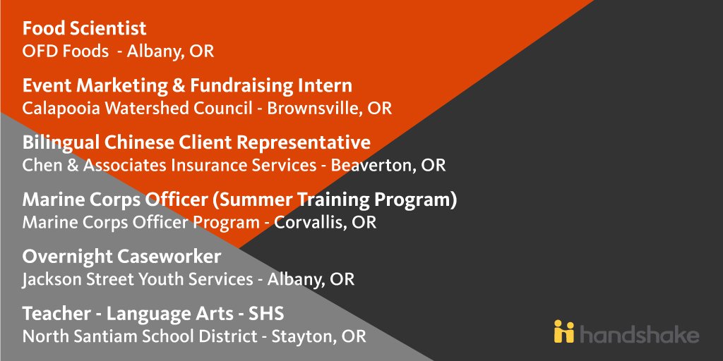 Are you looking for a job or internship? Don't forget about Handshake! There are thousands of opportunities available, and more are being added daily. This is just a fraction of the positions out there for the taking!

Login now at oregonstate.joinhandshake.com.