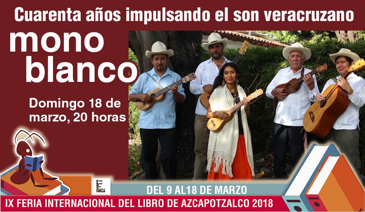 AzcapotzalcoMx's tweet photo. El domingo 18 de marzo, en el marco de la clausura de la IX Feria Internacional del Libro de Azcapotzalco, tienes una cita con el grupo Mono Blanco. Disfrútalos en vivo ¡No te arrepentirás!
#FILAzcapo18
#AzcapotzalcoEnComunidad https://t.co/eh7Mt08Y6e