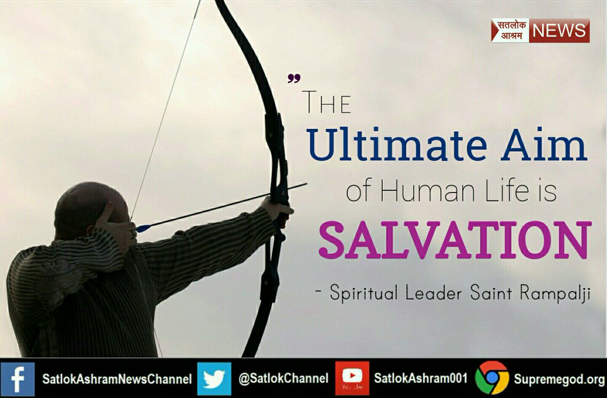 SatlokChannel's tweet photo. #SaturdayMotivation
 
"The Ultimate aim of the human life is to attain Salvation, Freedom from the cycle of birth &amp; death" 
       - #SpiritualLeader_SaintRampalji https://t.co/6kV4FwFPUO