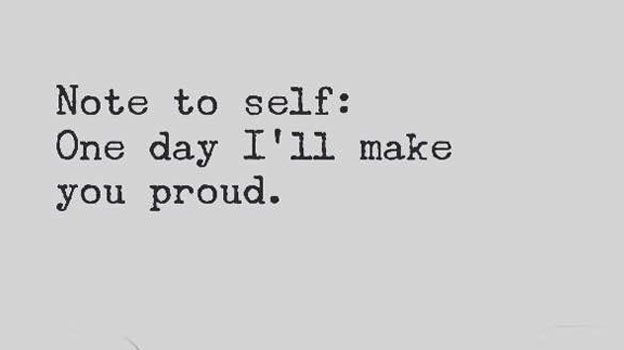 Fearless Motivation Note To Self One Day I Will Make You Proud