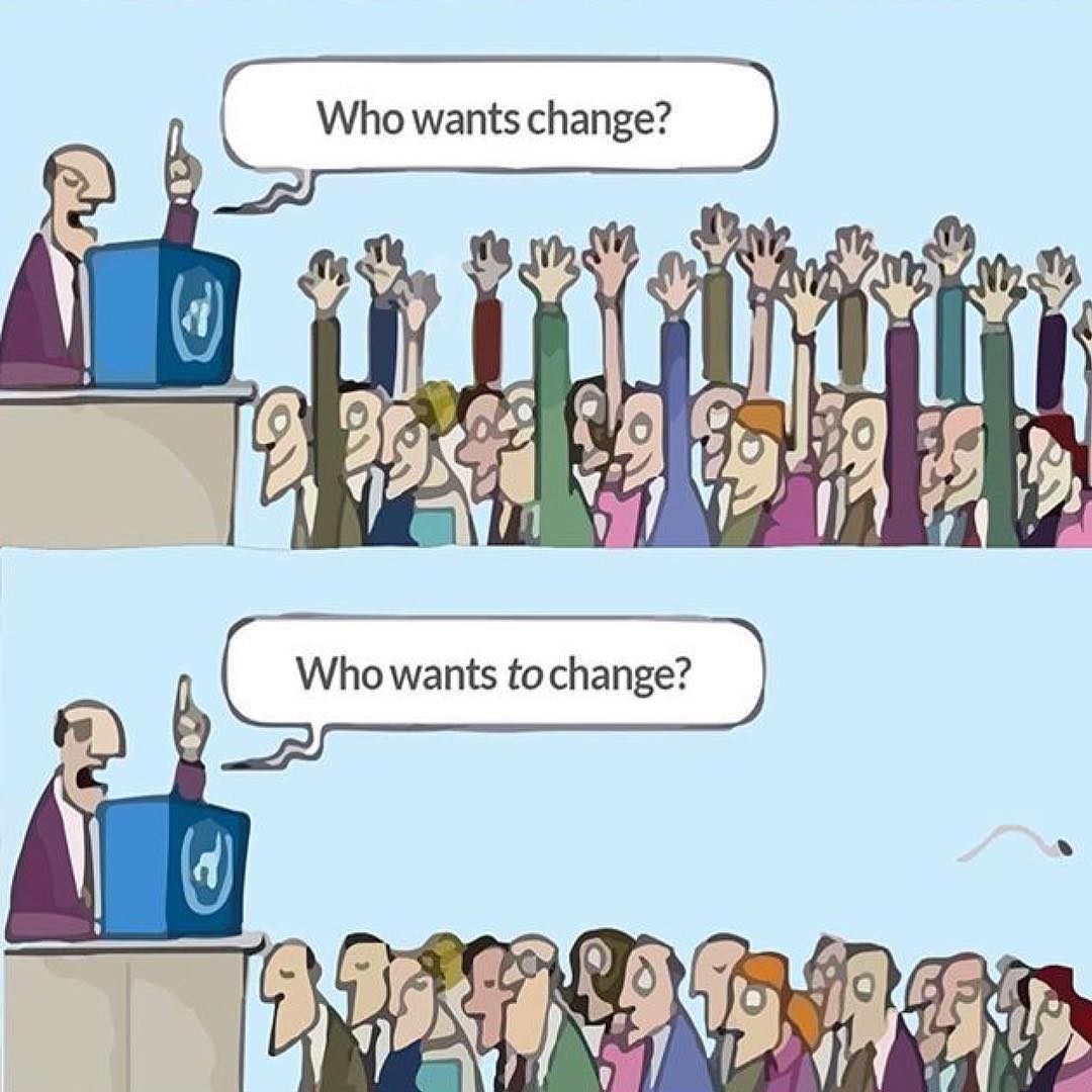 It's funny how many people want to see changes in the world, but very few people are willing to change themselves. #business #entrepreneurship #tech #management